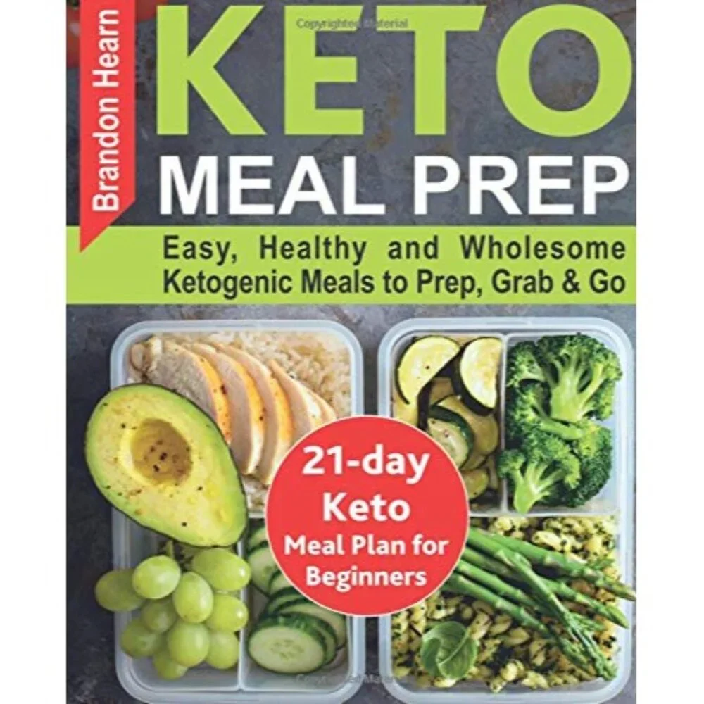 Keto Meal Prep: Easy Healthy & Wholesome Ketogenic Meals To Prep Grab & Go By Br